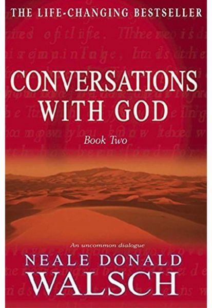 Conversations with God: An Uncommon Dialogue - Neale Donald Walsch