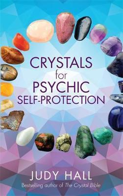 Crystals for Psychic Self-Protection - Judy Hall