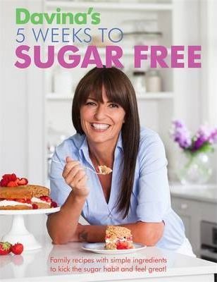 Davina's 5 Weeks to Sugar-Free - Davina McCall