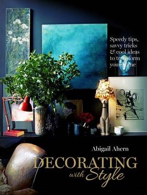 Decorating with Style - Abigail Ahern