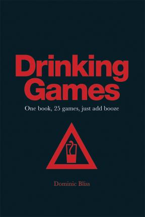 Drinking Games - Dominic Bliss