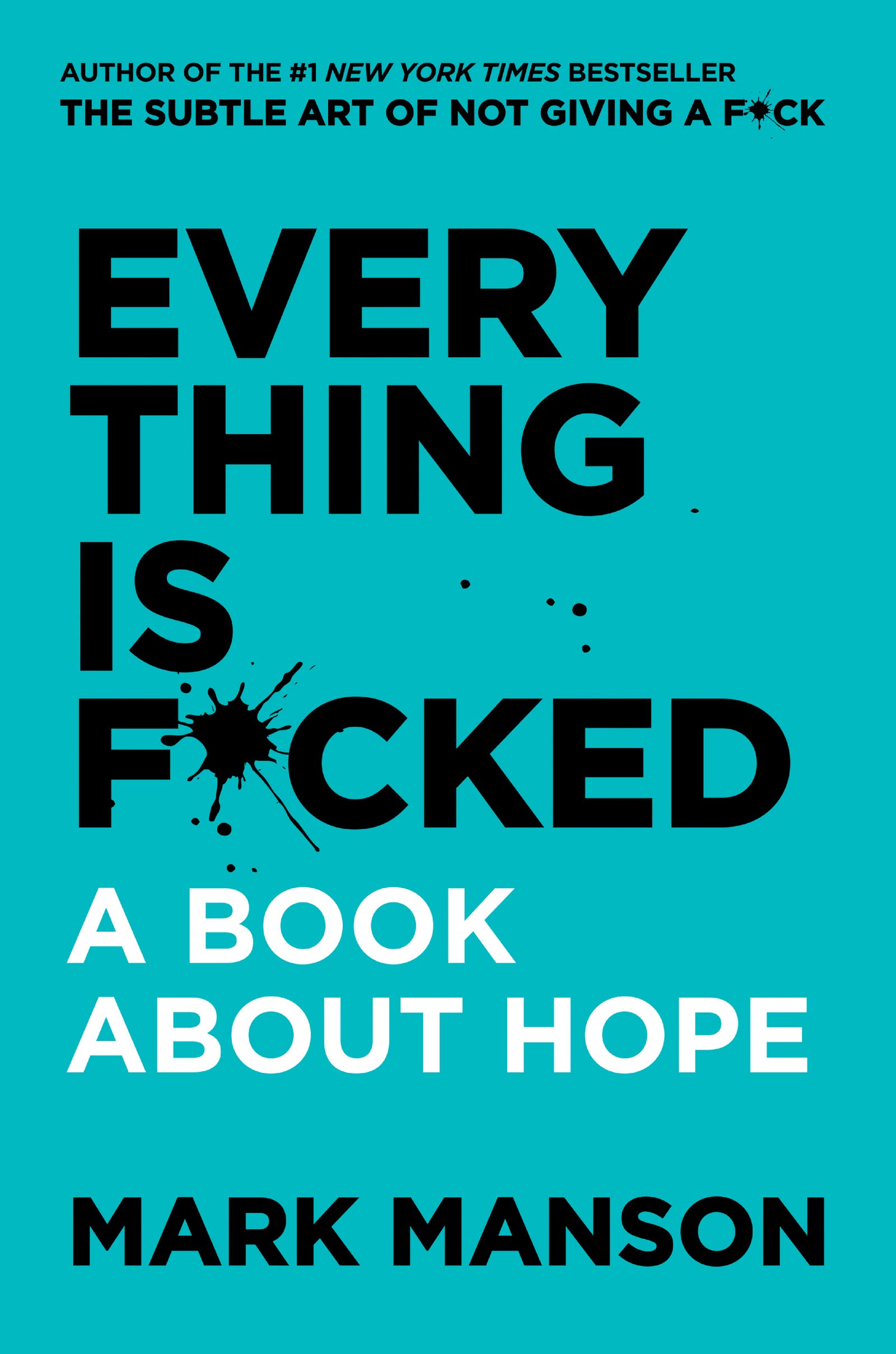 EVERY THING IS F*CKED - Mark Manson