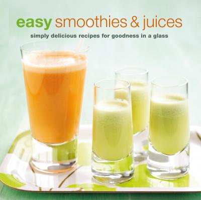 Easy Smoothies & Juices - Ryland Peters & Small