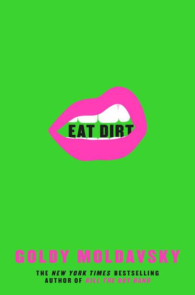 Eat Dirt - Goldy Moldavsky