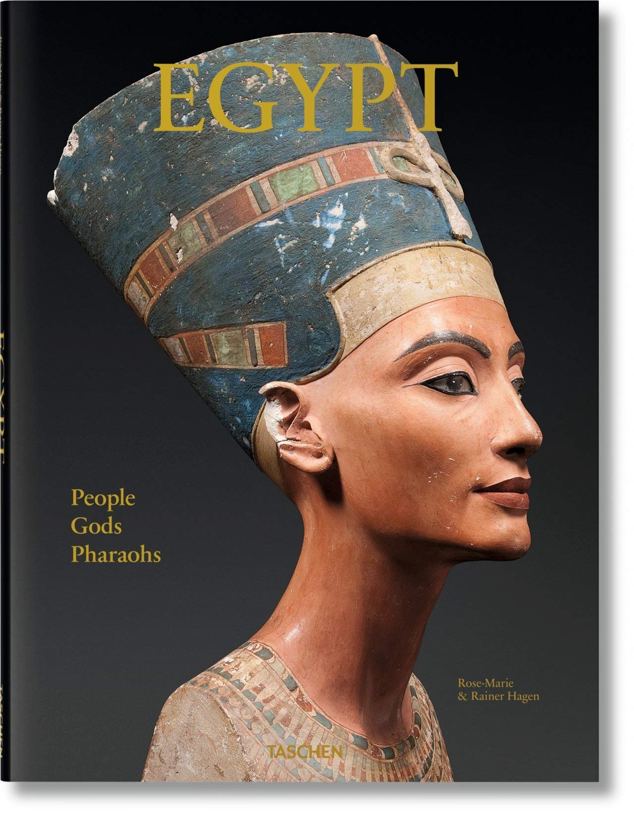 Egypt: People, Gods, Pharaohs - Rose-Marie Hagen and Rainer Hagen