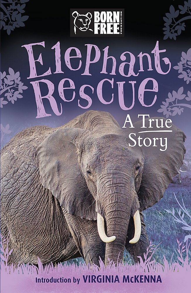 Elephant Rescue: A True Story - Louisa Leaman