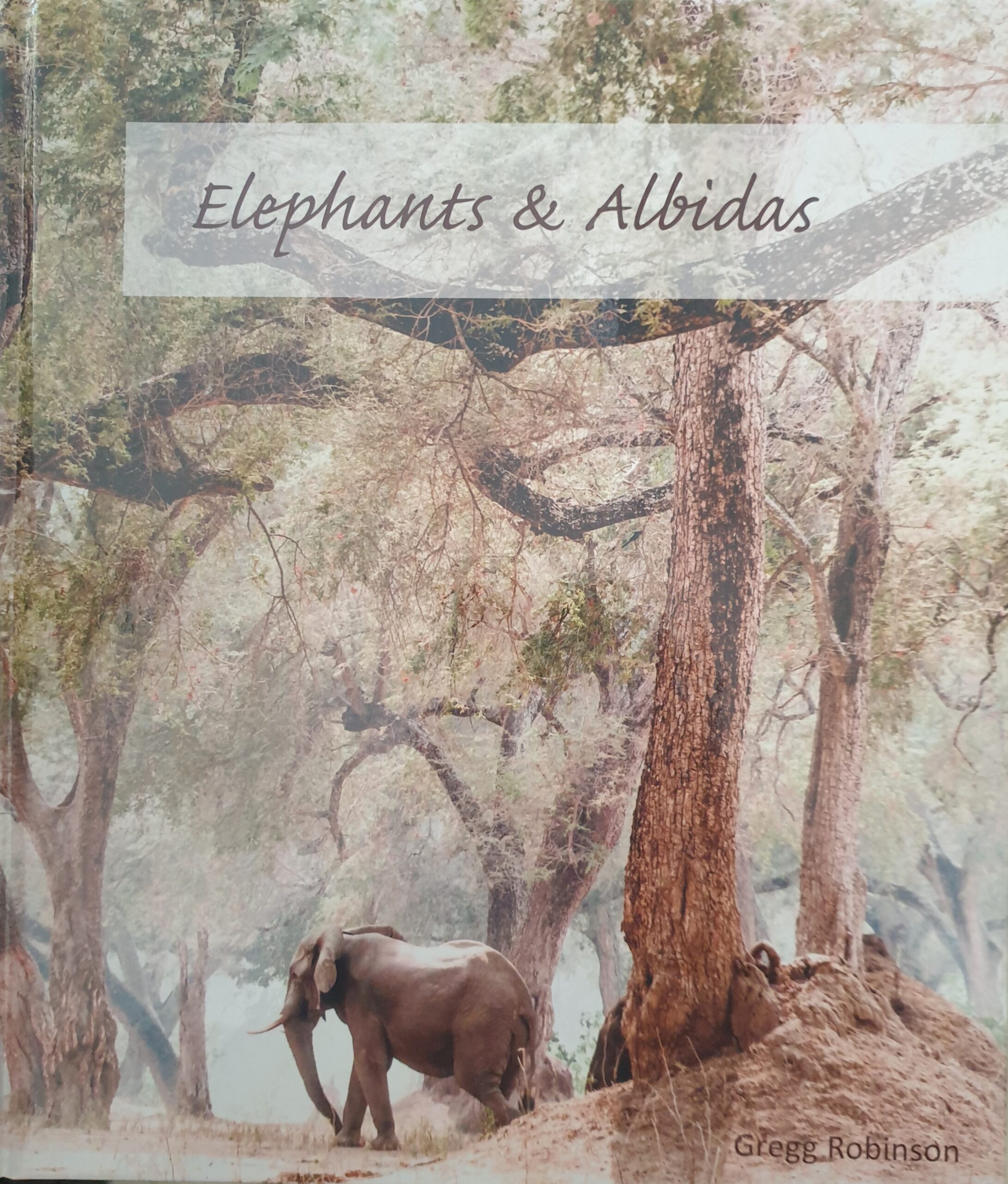 Elephants & Albidas - Gregg Robinson