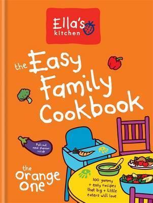 Ella's Kitchen: The Easy Family Cookbook - The Orange One