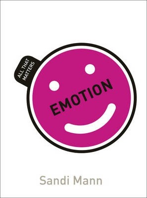 Emotion: All That Matters - Sandi Mann