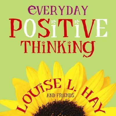 Everyday Positive Thinking - Louise Hay & Friends