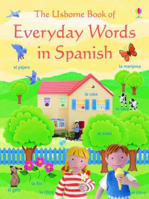 Everyday Words in Spanish - Angela Wilkes