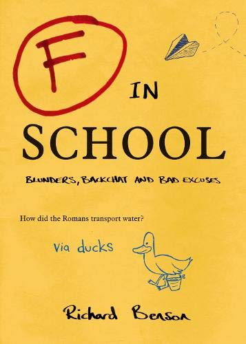F in School: Blunders, Backchat and Bad Excuses - Richard Benson