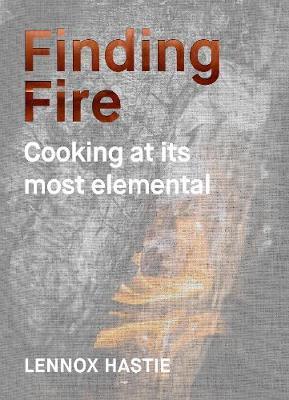 Finding Fire: Cooking at its most elemental -
