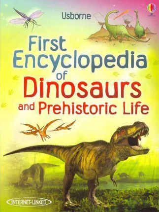 First Encyclopedia of Dinosaurs and Prehistoric Life - Sam Taplin