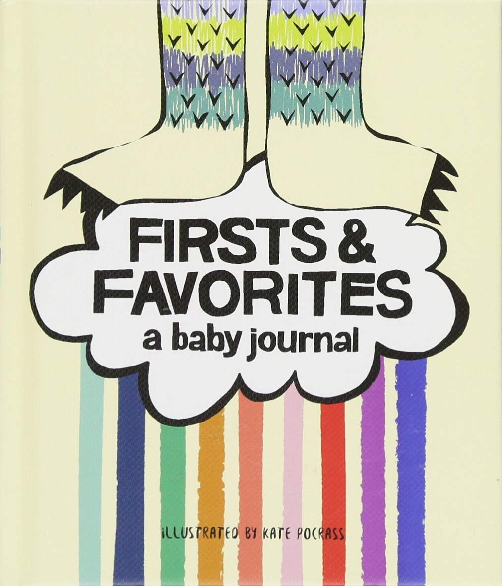 Firsts & Favorites: A Baby Journal - Kate Pocrass