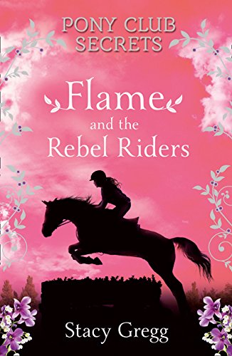 Flame and the Rebel Riders - Stacy Gregg