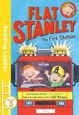 Flat Stanley and the Fire Station - Jeff Brown