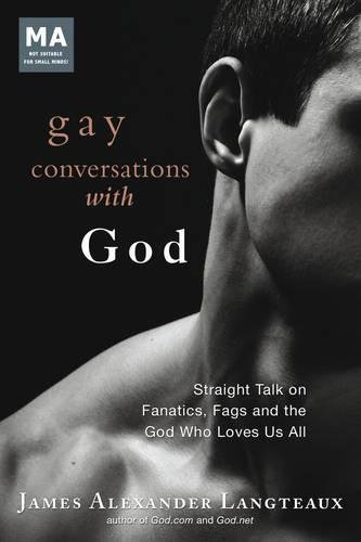 Gay Conversations with God - James Alexander Langteaux