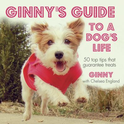 Ginny's Guide to a Dog's Life - Chelsea England