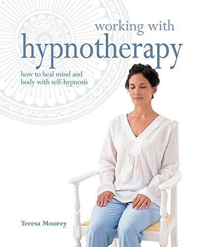 Godsfield Working With: Hypnotherapy - Teresa Moorey