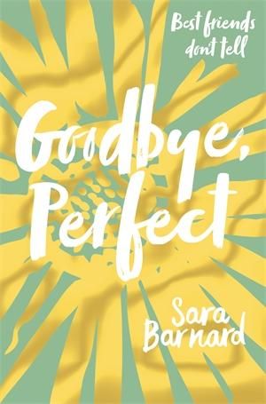 Goodbye, Perfect - Sara Barnard