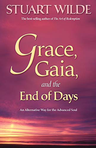 Grace, Gaia, and The End of Days - Stuart Wilde
