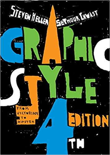 Graphic Style: From Victorian to Hipster - Steven Heller and Seymour Chwast