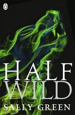 Half Wild (Half Bad series: Book2)- Sally Green