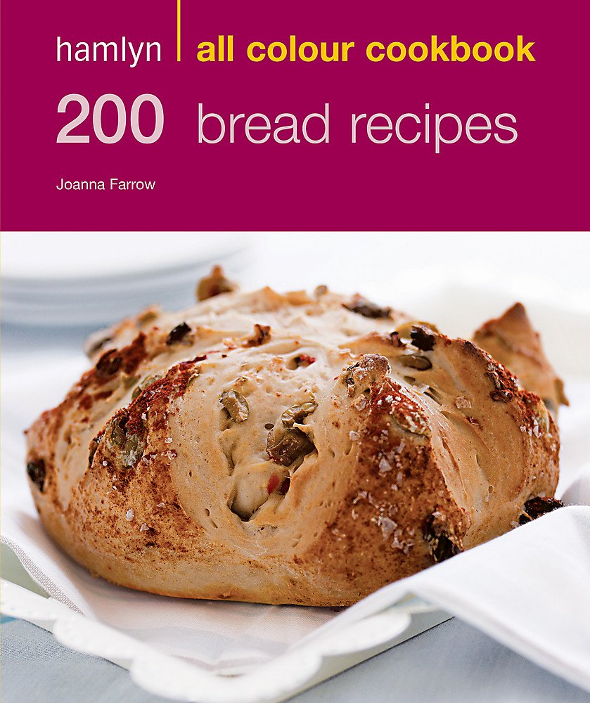 Hamlyn All Colour Cookery: 200 Bread Recipes - Joanna Farrow