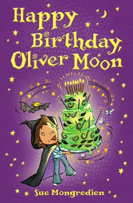 Happy Birthday, Oliver Moon - Sue Mongredien