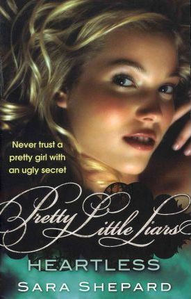 Pretty little Liars: Heartless (#7) - Sara Shepard