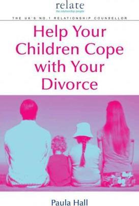 Help Your Children Cope With Your Divorce - Paula Hall