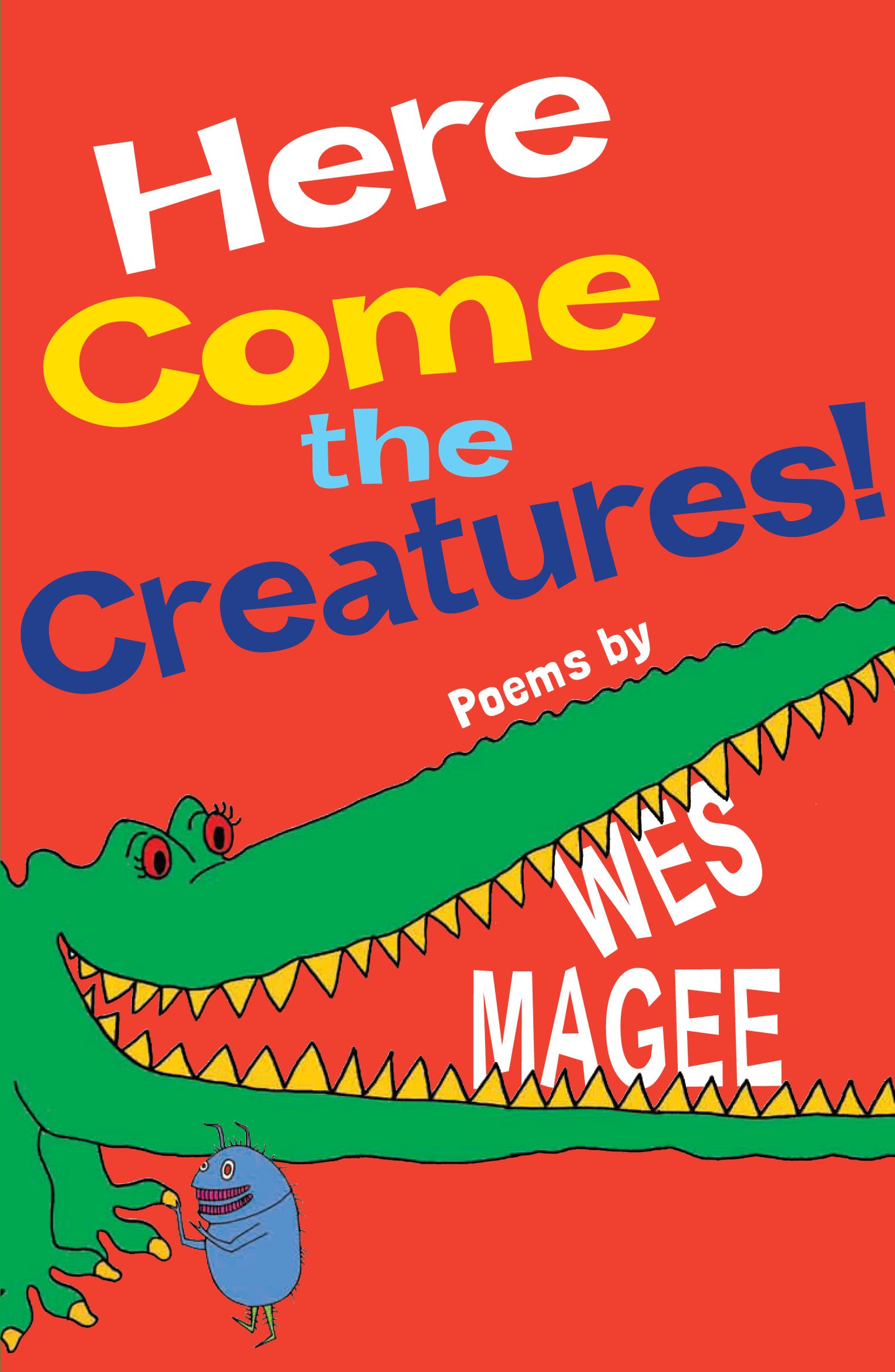 Here Come the Creatures! - Wes Magee