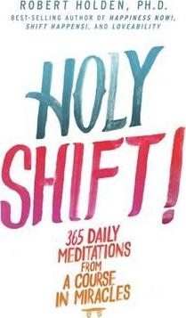 Holy Shift! - Robert Holden