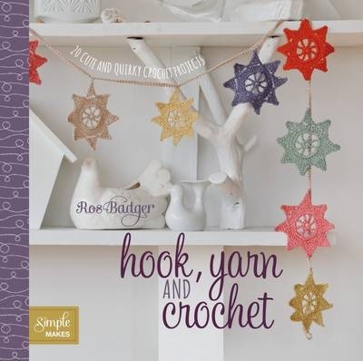 Hook, Yarn and Crochet - Ros Badger