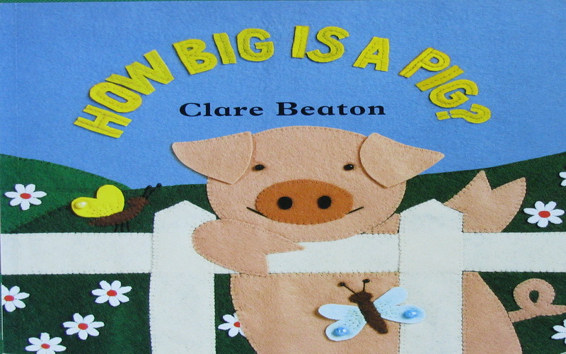 How Big Is a Pig? - Stella Blackstone and Clare Beaton