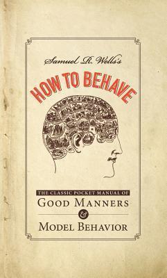 How to Behave - Samuel R. Wells