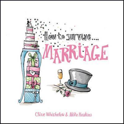 How to Survive Marriage - Clive Whichelow and Mike Haskins