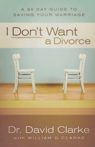I Don't Want a Divorce - Dr. David Clarke