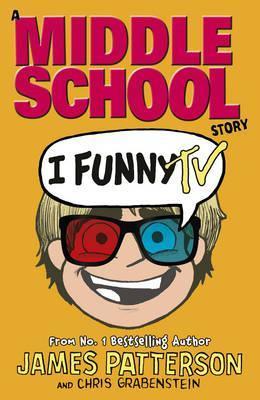 Middle School: I Funny TV - James Patterson