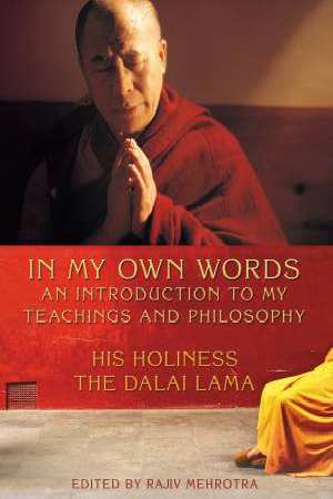 In My Own Words: An Introduction to My Teachings and Philosophy - Dalai Lama
