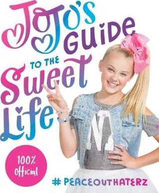 JoJo's Guide to the Sweet Life - JoJo Siwa