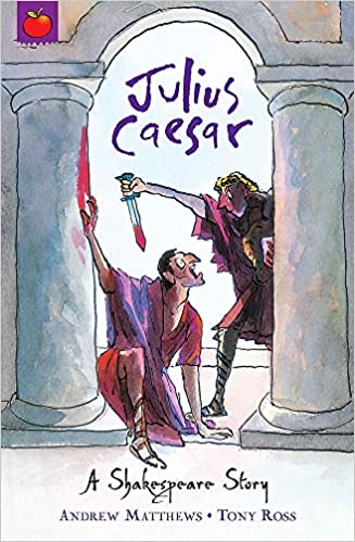 Julius Caesar: Shakespeare Stories for Children - Andrew Matthews