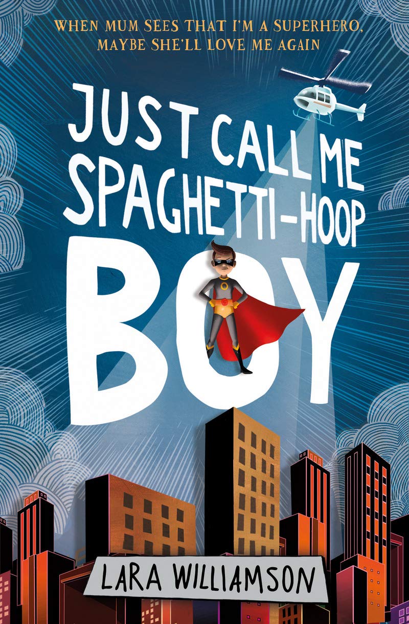 Just Call Me Spaghetti-Hoop Boy - Lara Williamson