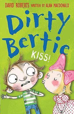 Dirty Bertie: Kiss! – Alan MacDonald 1