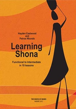 Learning Shona: Functional to intermediate in 10 lessons - Hayden Eastwood & Petros Nkondo