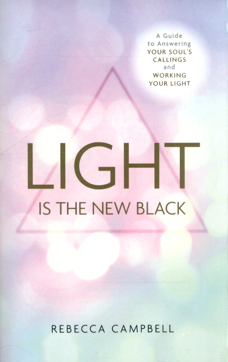 Light Is the New Black - Rebecca Campbell
