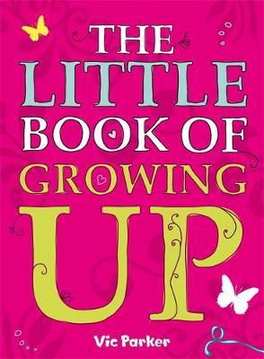 Little Book of Growing Up - Victoria Parker
