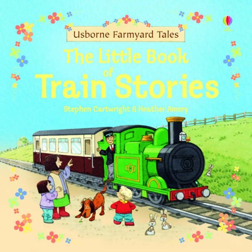 Little Book of Train Stories - Heather Amery