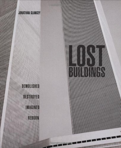 Lost Buildings - Jonathan Glancey